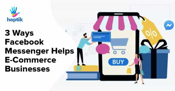 Facebook Messenger Helps eCommerce Businesses