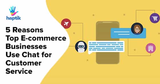 5 Reasons eCommerce Brands Made Chat Primary Customer Service Medium