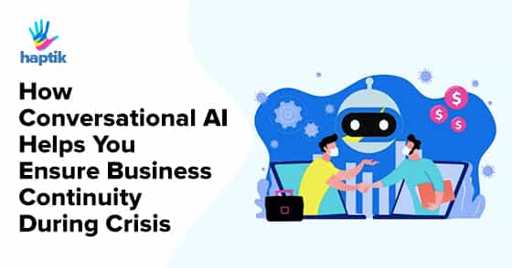 How Conversational AI Helps Ensure Business Continuity During Crisis