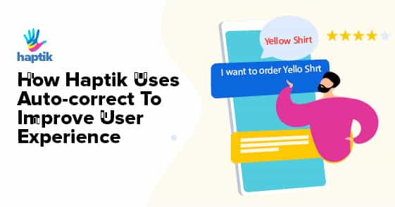 How Haptik Uses Auto-correct To Improve User Experience