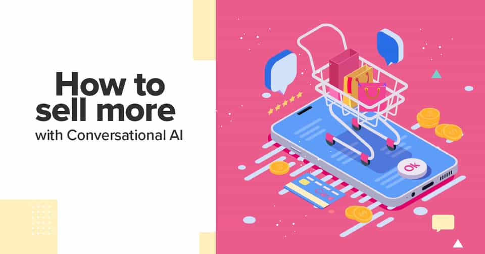 How to sell more with conversational AI